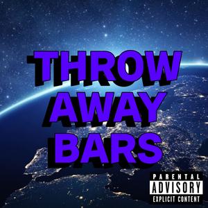 THROW AWAY BARS (Explicit)