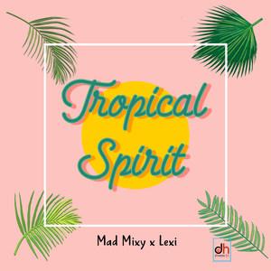 Tropical Spirit