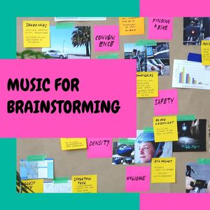 Music for Brainstorming: Stimulating Background Music, Music for Creative Thinking