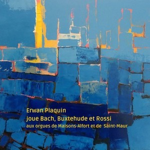 Erwan Plaquin joue Bach, Buxtehude et Rossi aux orgues de Maisons-Alfort et de Saint-Maur