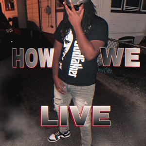 How we live (feat. TaeKief) [Live] [Explicit]