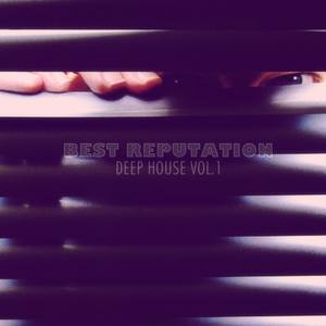 Best Reputation Deep House - Vol.1