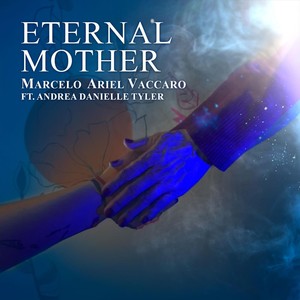 Eternal Mother (feat. Andrea Danielle Tyler)