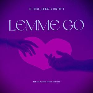 Lemme Go (feat. Divine T)