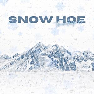 Snow Hoe (Explicit)