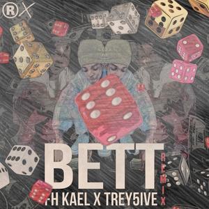 Bett (feat. Trey5ive) [Remix] [Explicit]