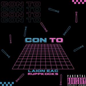 Con To (feat. Laion Eac) [Explicit]