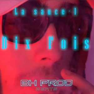 Dix fois (feat. Ruxls & Kryma) (Explicit)