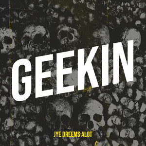 Geekin (Explicit)