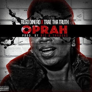 Oprah (feat. Trae Tha Truth) [Remix] [Explicit]