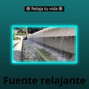 Fuente relajante