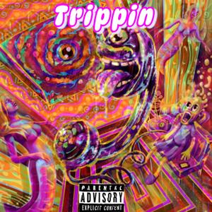 Trippin (Explicit)