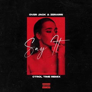 Say It (Ctrol Time Remix|Explicit)
