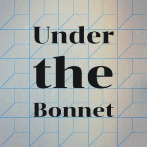 Under the Bonnet