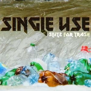 Single Use (We Gon Be Dead) [Explicit]