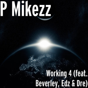 Working 4 (feat. Beverley, Edz & Dre)