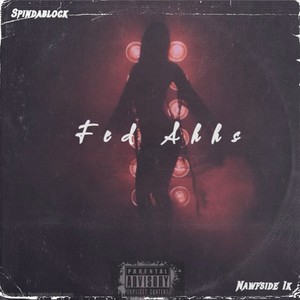 Fed Ahhs (feat. Nawfside 1k) [Explicit]