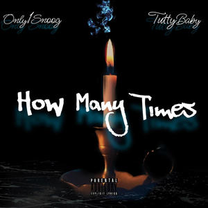 How Many Times (feat. TuttyBaby) [Explicit]