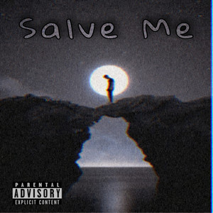 Salve Me (Explicit)