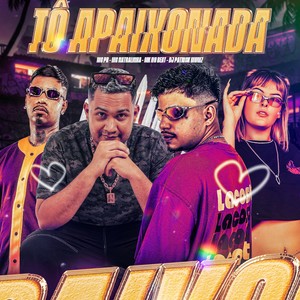 TÔ APAIXONADA (Explicit)