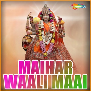 Maihar Waali Maai