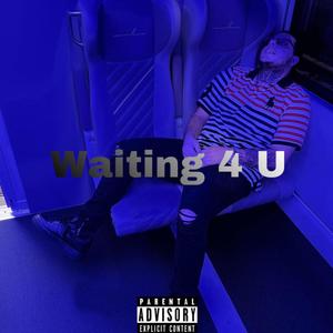 Waitin 4 U (Explicit)