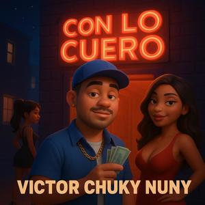 Con Lo Cuero (feat. Chucky Nuny)