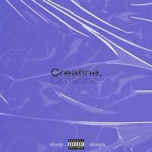 Creatine (feat. Sloopa) [Explicit]