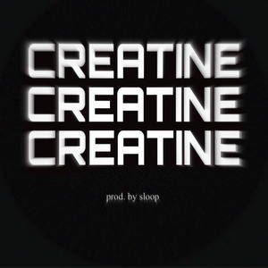 Creatine (feat. Sloopa) (Explicit)