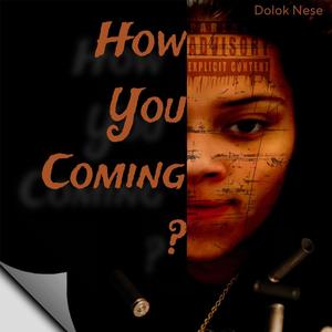 How You coming ? (feat. Eli J) [Explicit]