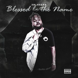 Blessed Be The Name (Explicit)