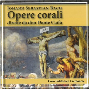 J.S. Bach: Opere corali, dirette da Don Dante Caifa