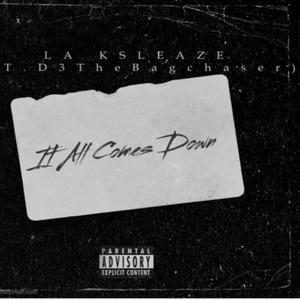 ItAllComesDown (feat. D3TheBagChaser) [Explicit]