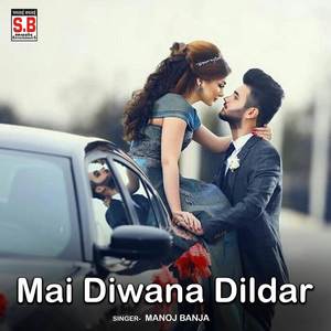 Mai Diwana Dildar