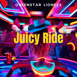 Juicy Ride (Explicit)