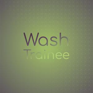 Wash Trainee