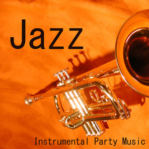 Jazz Party Music - Instrumental Jazz Music