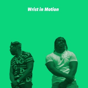 Wrist in Motion (Explicit)