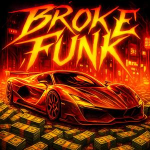 BROKE FUNK (SUPER SLOWED)