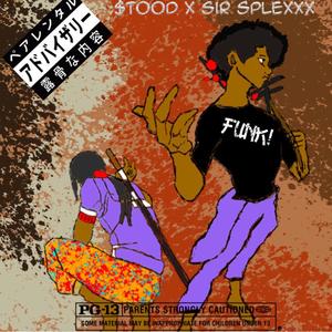 FUNK!(feat. Sir Splexxx) (Explicit)