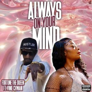 Always On Your Mind (feat. Vinie Chwani) (Explicit)