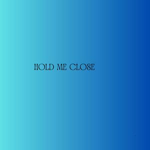 Hold Me Close