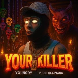 Your killer (feat. Prod Caaimaan) (Explicit)