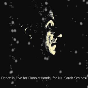 Dance in Five for Piano 4 Hands, for Ms. Sarah Schinasi