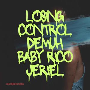 Losing Control (feat. Baby Rico & Jeriel) [Explicit]