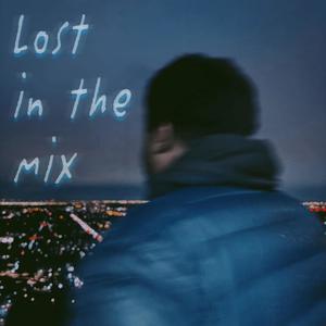 Lost In The Mix (Explicit)