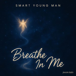 Breathe In Me