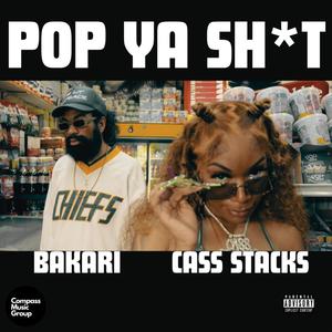 Pop Ya **** (feat. Bakari & Cassstacks) (Explicit)