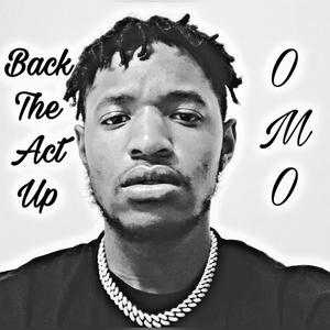 Back The Act Up (feat. Two 2 Core) [Explicit]