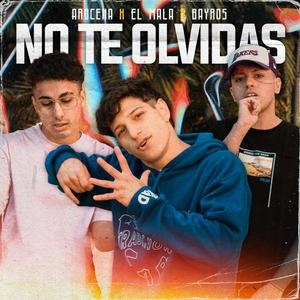 No Te Olvidas (feat. Bayros, El Mala & Pushi)